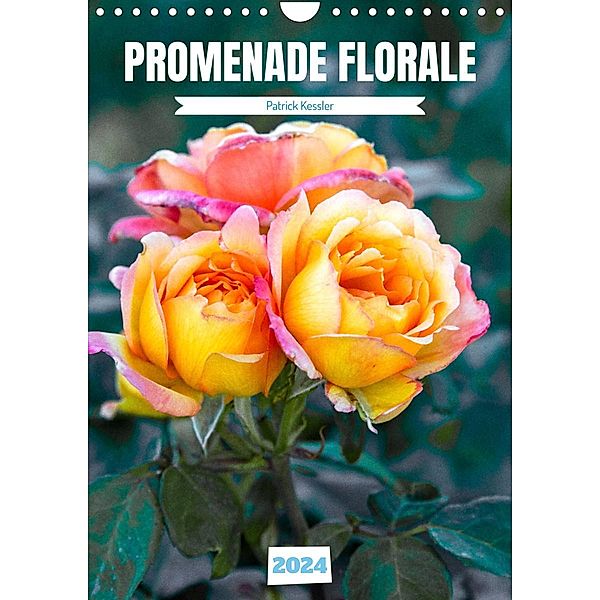 Promenade florale (Calendrier mural 2024 DIN A4 vertical), Patrick Kessler