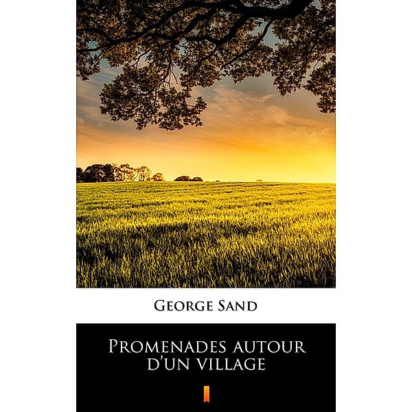 Promenades autour d'un village, George Sand