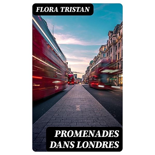 Promenades dans Londres, Flora Tristan