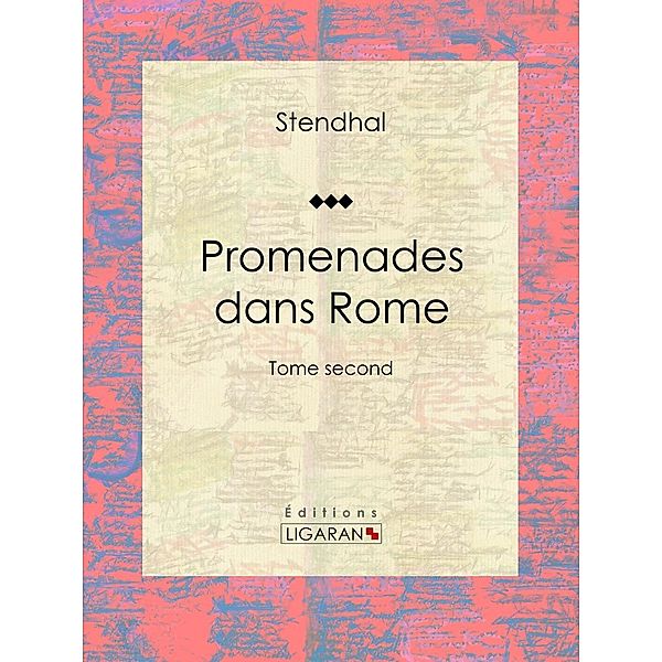 Promenades dans Rome, Ligaran, Stendhal