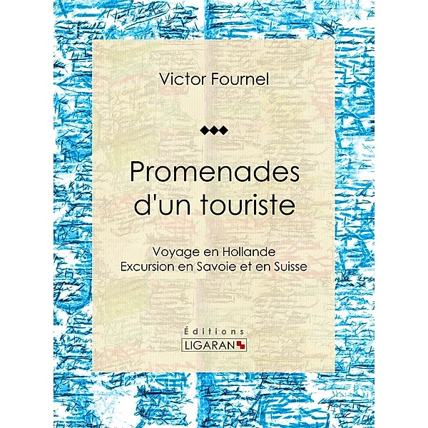 Promenades d'un touriste, Ligaran, Victor Fournel