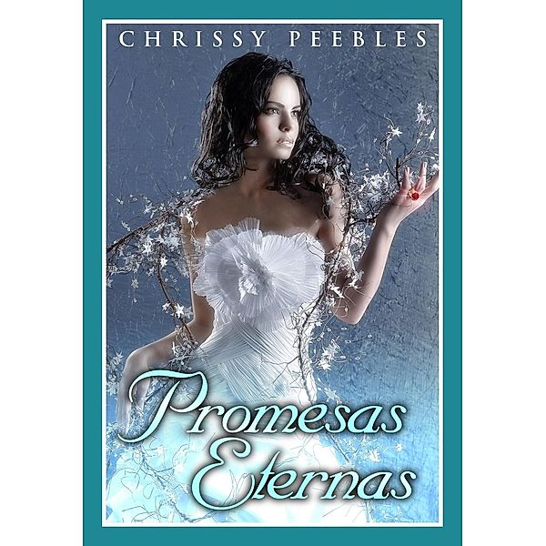 Promesas Eternas / Babelcube Inc., Chrissy Peebles