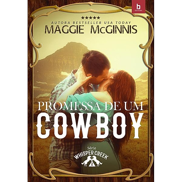Promessa de um Cowboy / Whisper Creek Bd.2, Maggie McGinnis