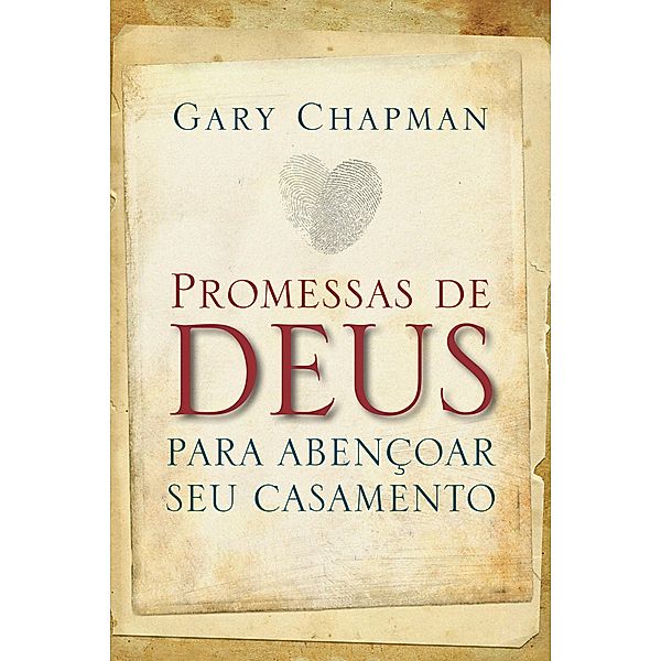 Promessas de Deus para abençoar seu casamento, Gary Chapman