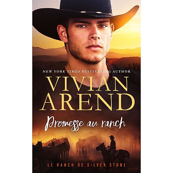 Promesse au ranch (Le Ranch de Silver Stone, #5) / Le Ranch de Silver Stone, Vivian Arend