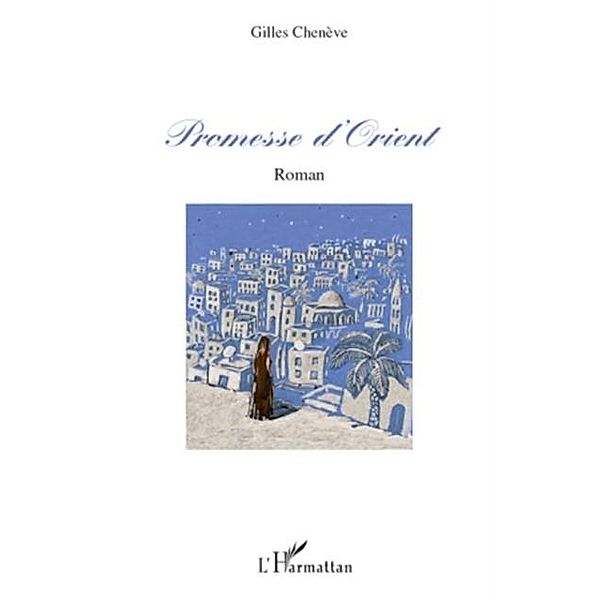 Promesse d'orient / Hors-collection, Gilles Cheneve