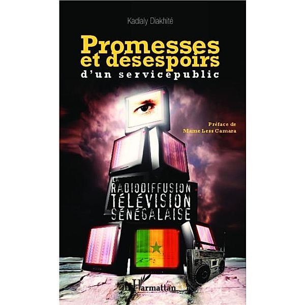 Promesses et desespoirs d'un service public / Hors-collection, Kadialy Diakhite