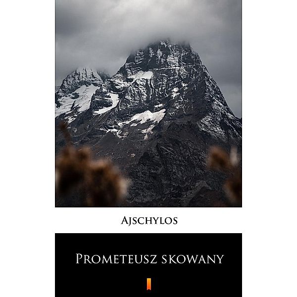 Prometeusz skowany, Ajschylos