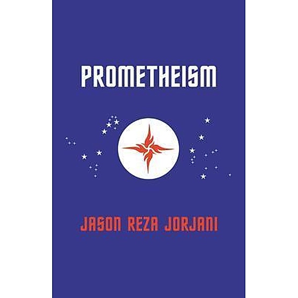 Prometheism / Arktos Media Ltd., Jason Reza Jorjani