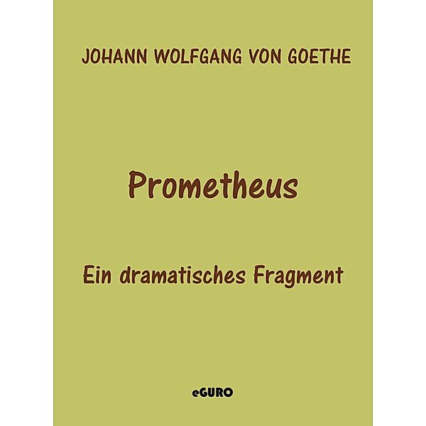 Prometheus, Johann Wolfgang von Goethe