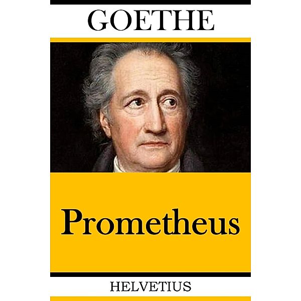Prometheus, Johann Wolfgang von Goethe