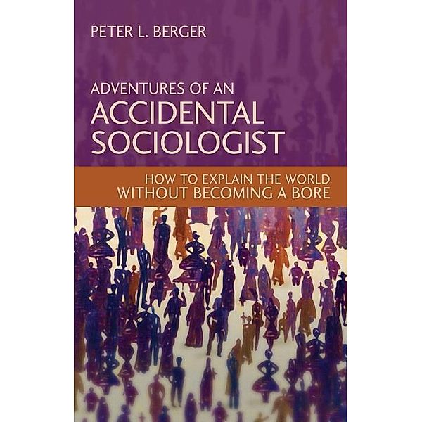 Prometheus Books: Adventures of an Accidental Sociologist, Peter L. Berger