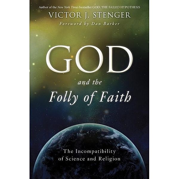 Prometheus Books: God and the Folly of Faith, Victor J. Stenger