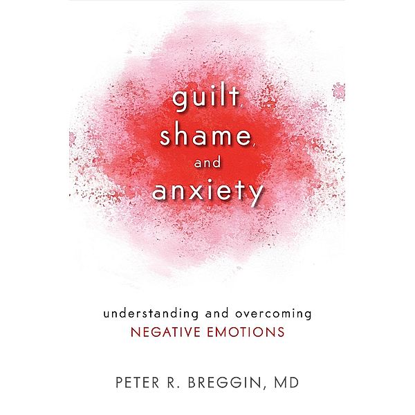 Prometheus Books: Guilt, Shame, and Anxiety, Peter R. Breggin