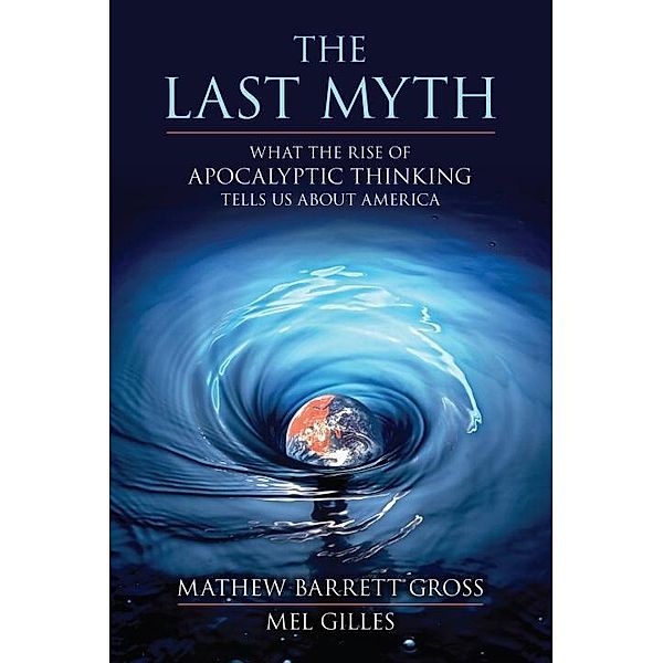 Prometheus Books: The Last Myth, Matthew Barrett Gross, Mel Gilles