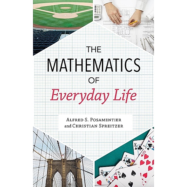 Prometheus Books: The Mathematics of Everyday Life, Christian Spreitzer, Alfred S. Posamentier