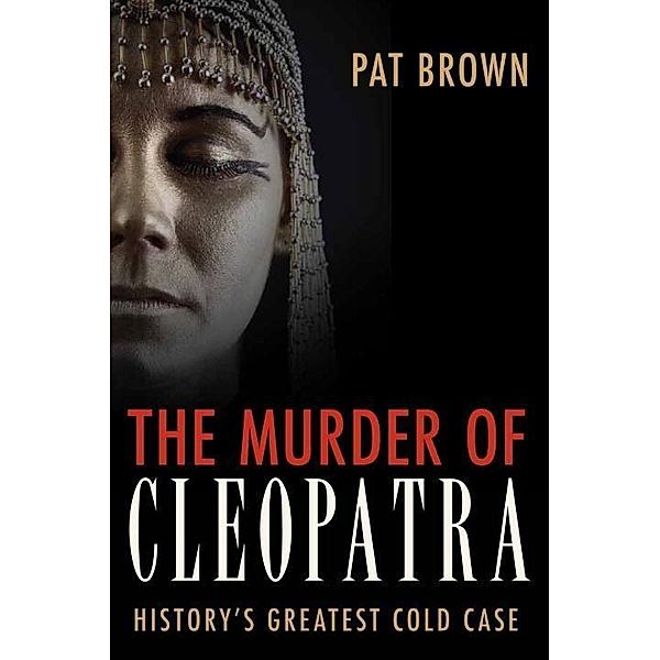 Prometheus Books: The Murder of Cleopatra, Pat Brown