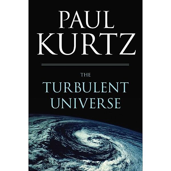 Prometheus Books: The Turbulent Universe, Paul Kurtz