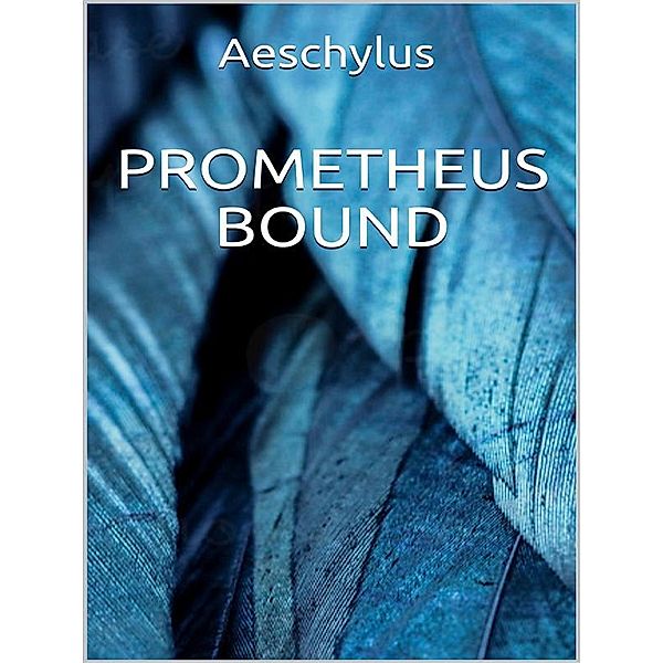 Prometheus Bound, Aeschylus