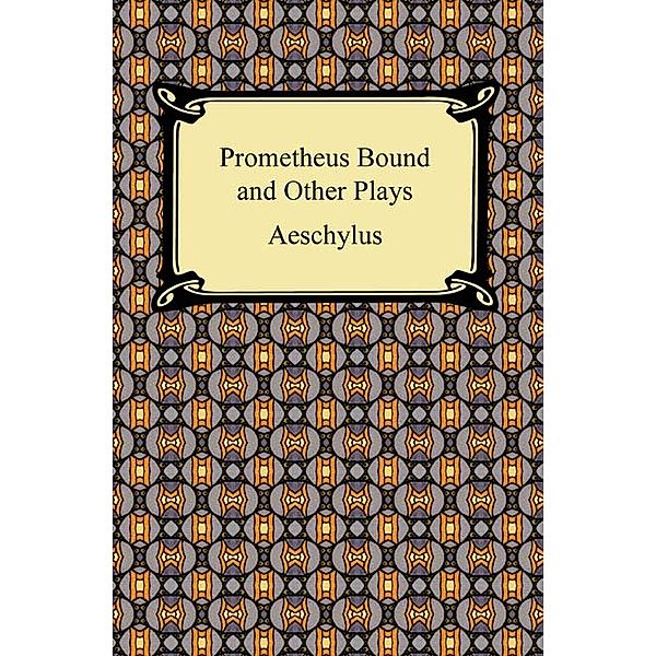 Prometheus Bound and Other Plays, Aeschylus