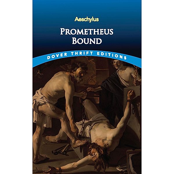 Prometheus Bound / Dover Thrift Editions: Plays, Aeschylus