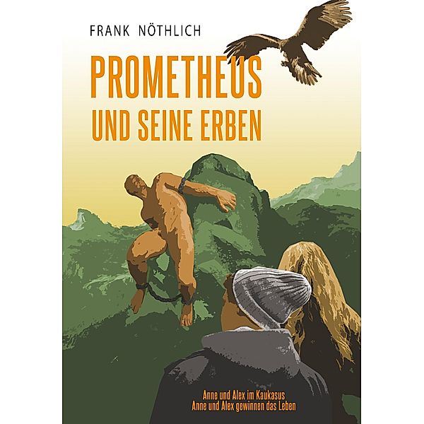 Prometheus und seine Erben, Frank Nöthlich