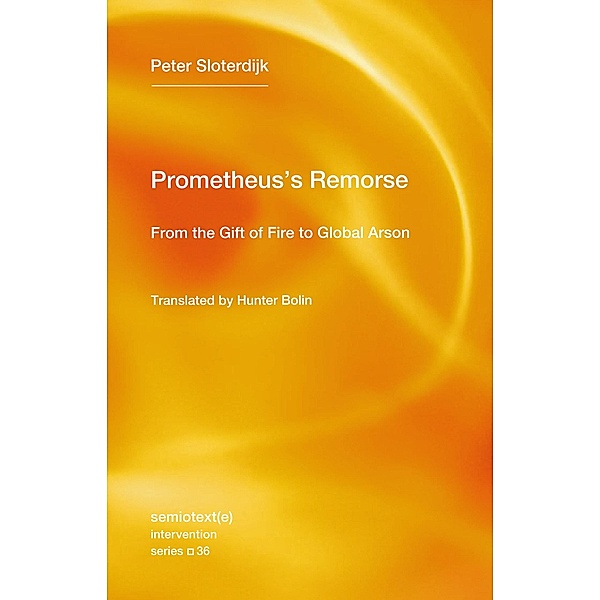 Prometheus's Remorse, Peter Sloterdijk