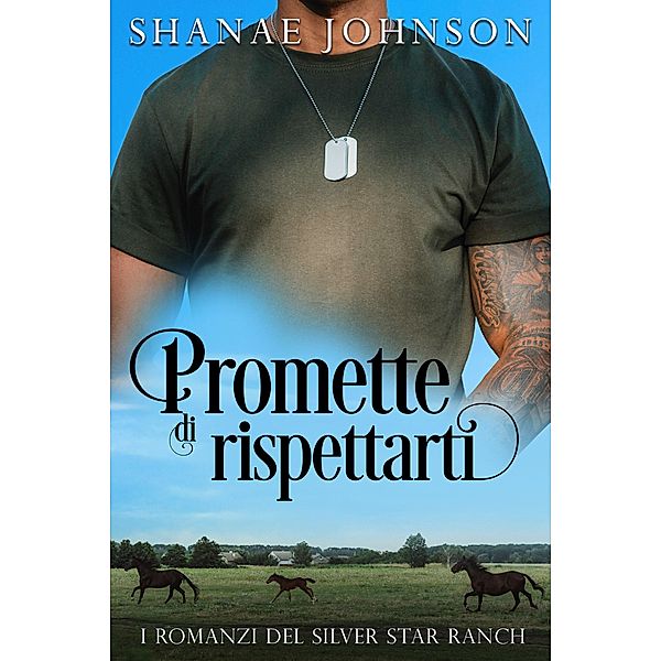 Promette di rispettarti (I Romanzi Del Silver Star Ranch, #4) / I Romanzi Del Silver Star Ranch, Shanae Johnson, Alessandra Paganin