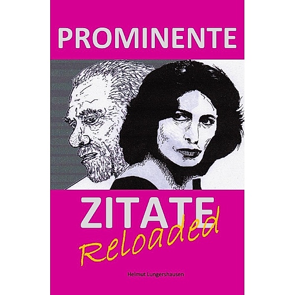 Prominente Zitate reloaded, Helmut Lungershausen
