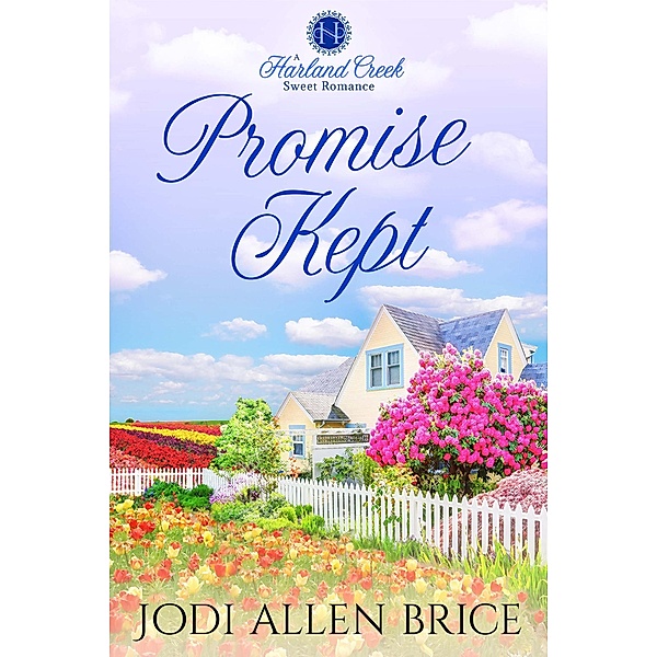 Promise Kept (Harland Creek Series, #1) / Harland Creek Series, Jodi Vaughn, Jodi Allen Brice