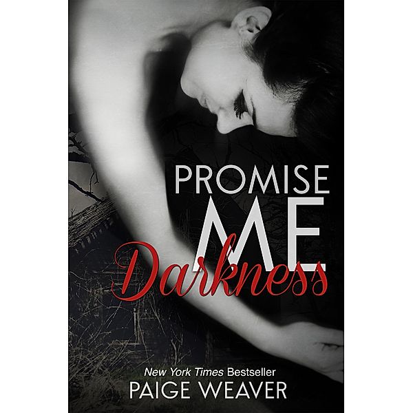 Promise Me Darkness / Paige Weaver, Paige Weaver