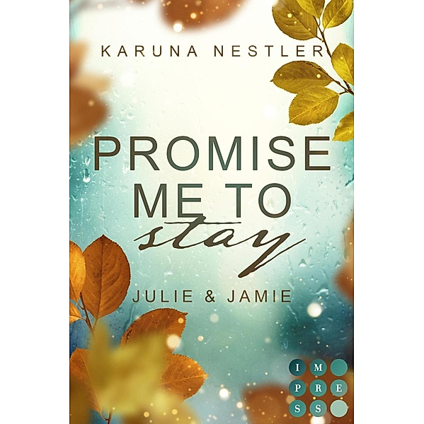 Promise Me to Stay. Julie & Jamie, Karuna Nestler