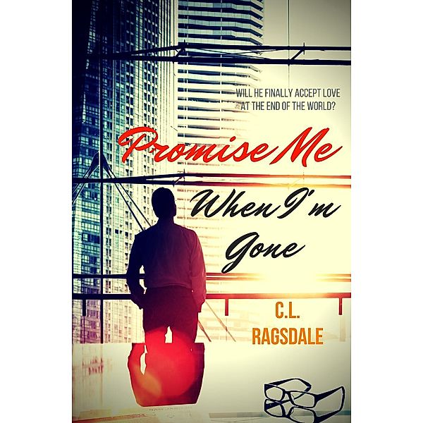 Promise Me When I'm Gone, C. L. Ragsdale