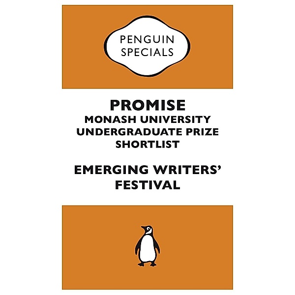 Promise: Monash University Undergraduate Prize Shortlist, Emerging Writers Festival