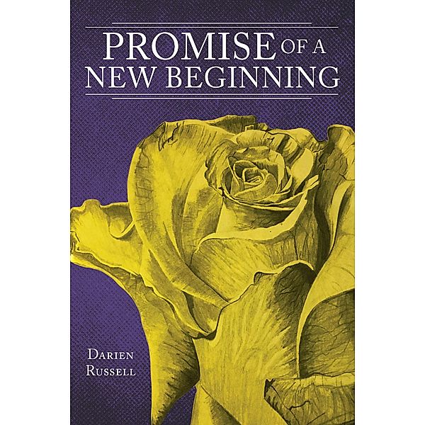 Promise of a New Beginning / Christian Faith Publishing, Inc., Darien Russell