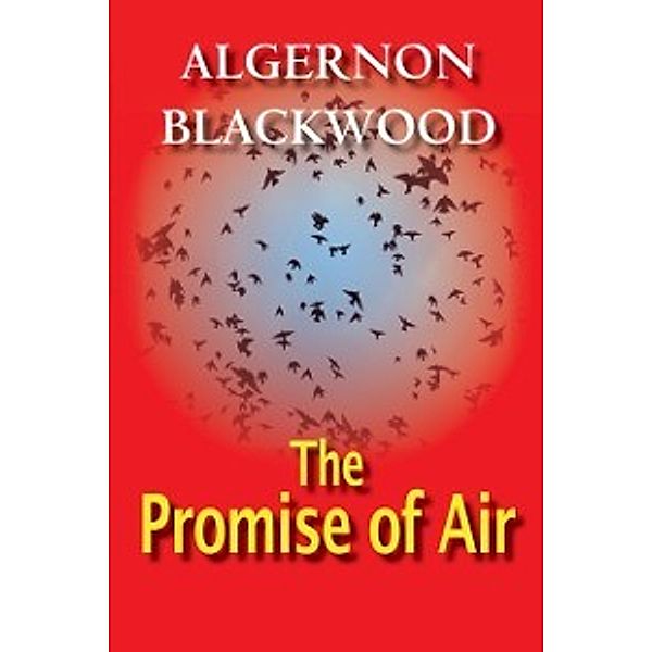 Promise Of Air, Algernon Blackwood