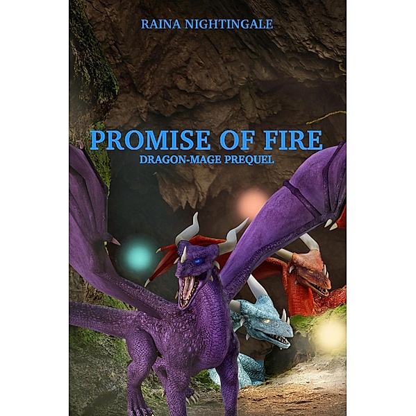 Promise of Fire (Dragon-mage, #0) / Dragon-mage, Raina Nightingale