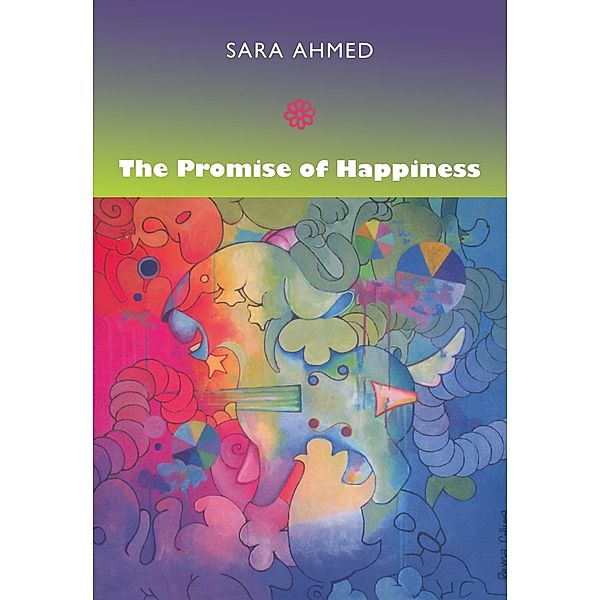 Promise of Happiness, Ahmed Sara Ahmed