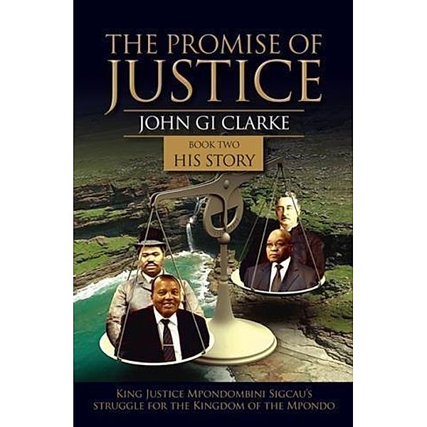 Promise of Justice Book 2 His Story, John GI Clarke