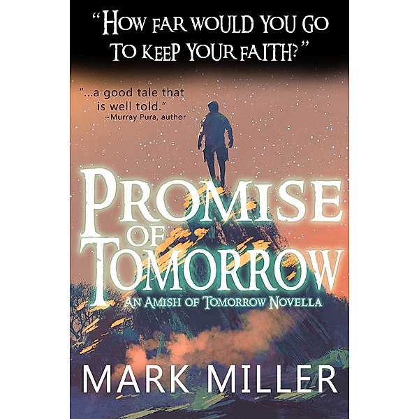 Promise of Tomorrow (Amish of Tomorrow) / Amish of Tomorrow, Mark Miller