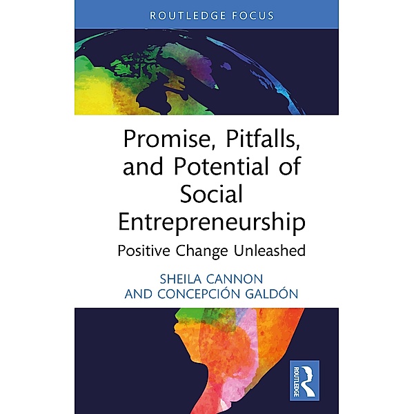 Promise, Pitfalls, and Potential of Social Entrepreneurship, Sheila Cannon, Concepción Galdón