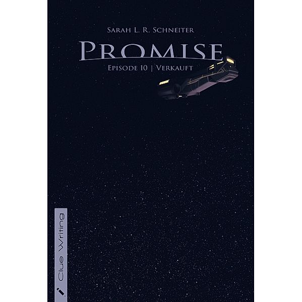 Promise / Promise (Episodischer Roman) Bd.10, Sarah L. R. Schneiter