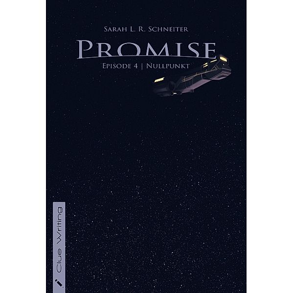 Promise / Promise (Episodischer Roman) Bd.4, Sarah L. R. Schneiter