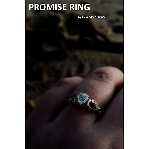 Promise Ring / Alexander S. Bauer, Alexander S. Bauer