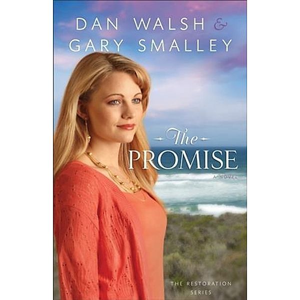 Promise (The Restoration Series Book #2), Dan Walsh