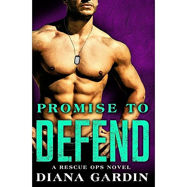 Promise to Defend / Rescue Ops Bd.2, Diana Gardin