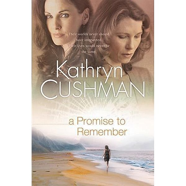 Promise to Remember (Tomorrow's Promise Collection Book #1), Kathryn Cushman