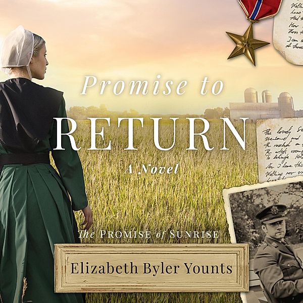 Promise to Return - The Promise of Sunrise, Book 1 (Unabridged), Elizabeth Byler Younts