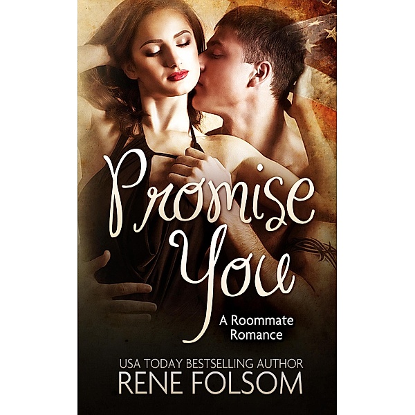 Promise You: A Roommate Romance Military Story / Roommate Romance, Rene Folsom