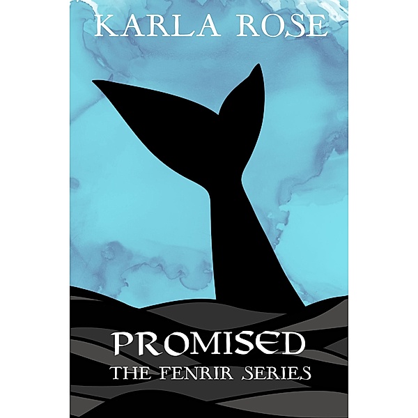 Promised (The Fenrir Series, #5) / The Fenrir Series, Karla Rose